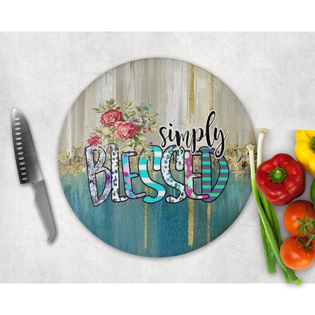Simply Blessed Chopping Board, round glass tableware decor, personalised gift, cheese board, placemat gift for family, friends, loved ones